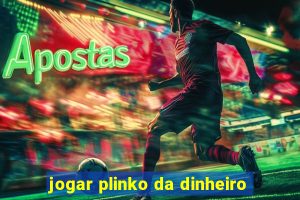 jogar plinko da dinheiro