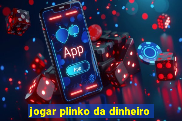 jogar plinko da dinheiro