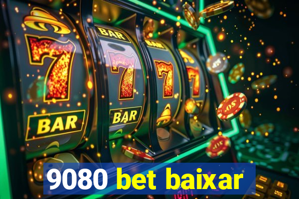 9080 bet baixar