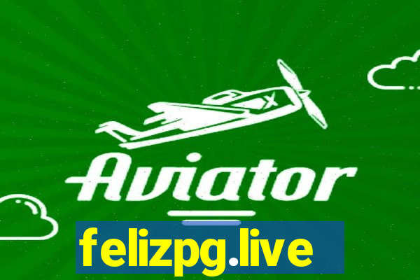 felizpg.live