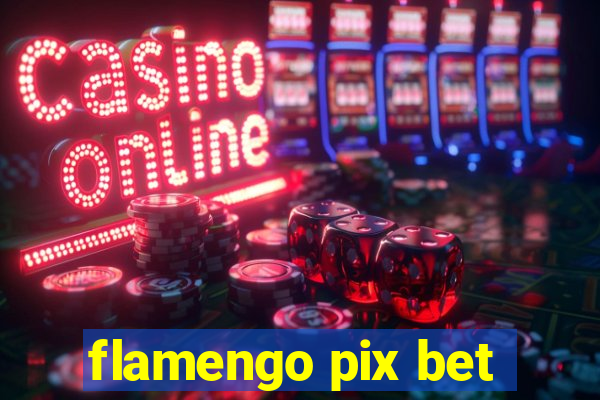 flamengo pix bet