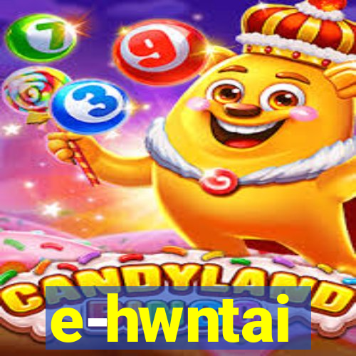 e-hwntai