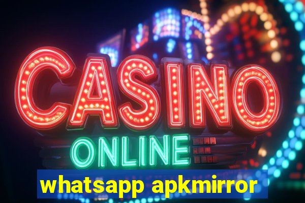 whatsapp apkmirror