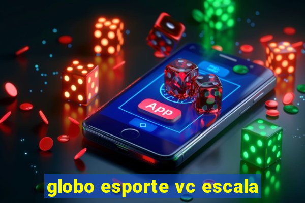 globo esporte vc escala