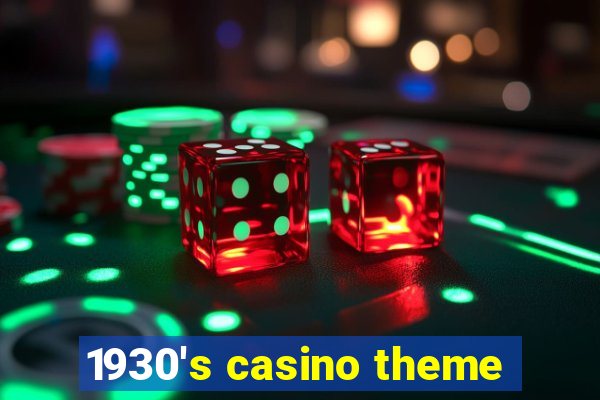 1930's casino theme