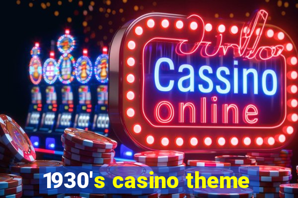 1930's casino theme