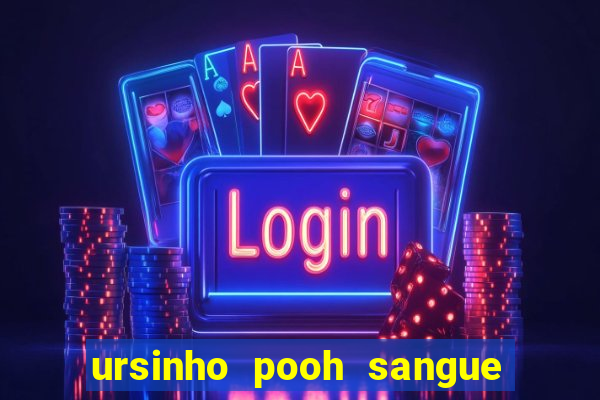 ursinho pooh sangue e mel 2 assistir online