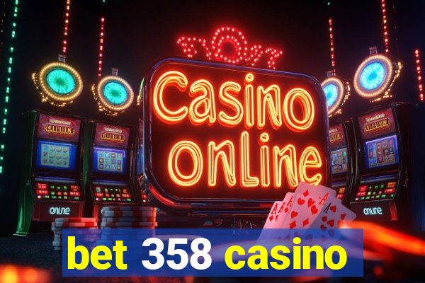 bet 358 casino