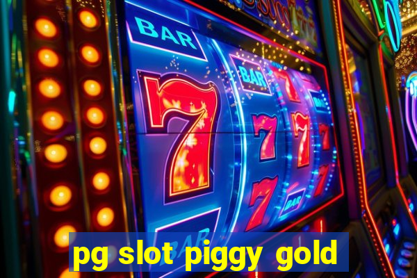 pg slot piggy gold