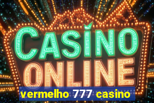 vermelho 777 casino