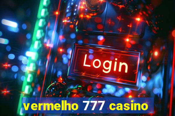 vermelho 777 casino