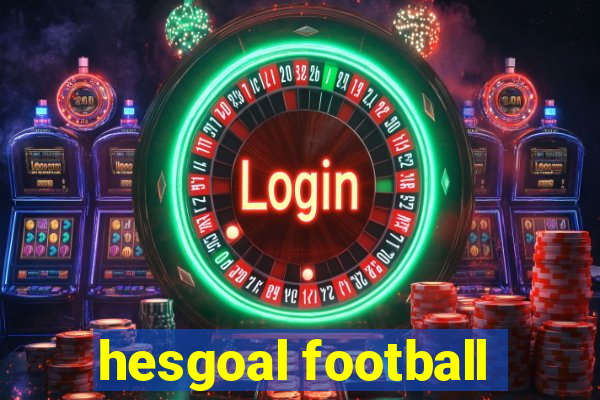 hesgoal football