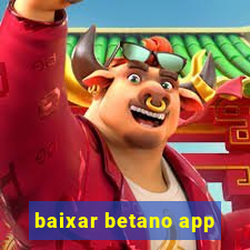 baixar betano app