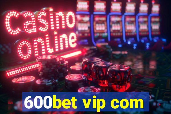 600bet vip com