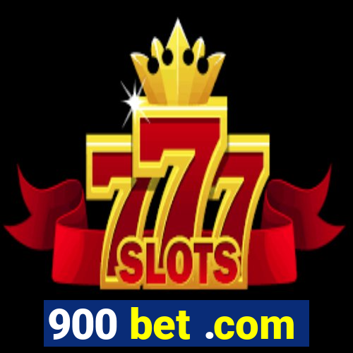 900 bet .com