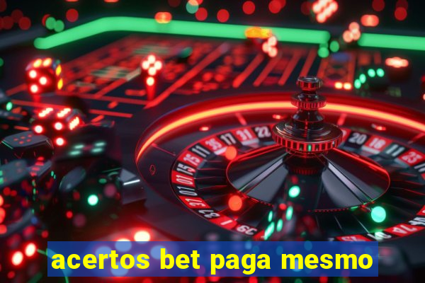 acertos bet paga mesmo