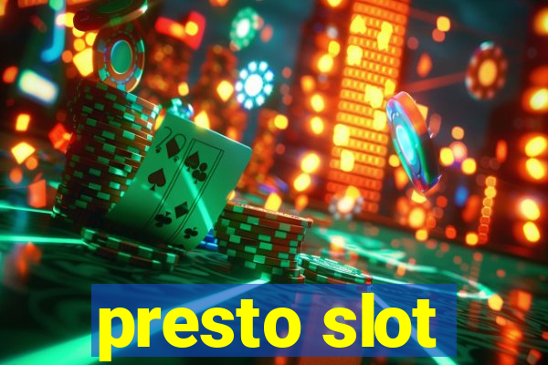 presto slot