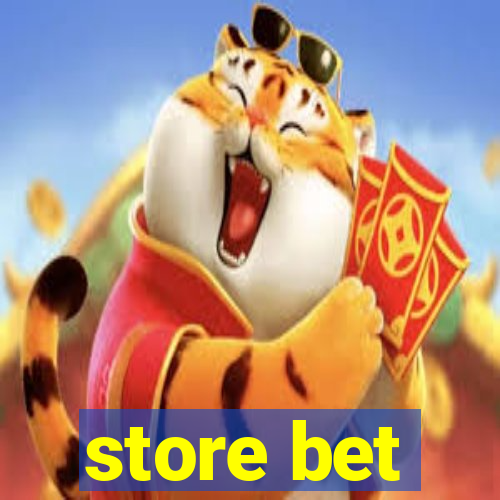 store bet