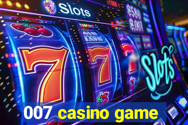 007 casino game