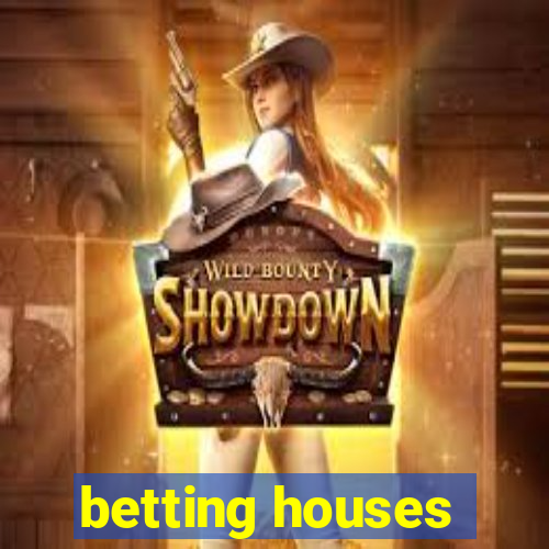 betting houses