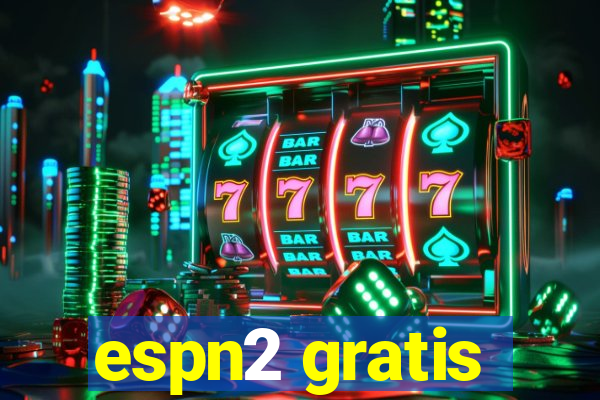 espn2 gratis