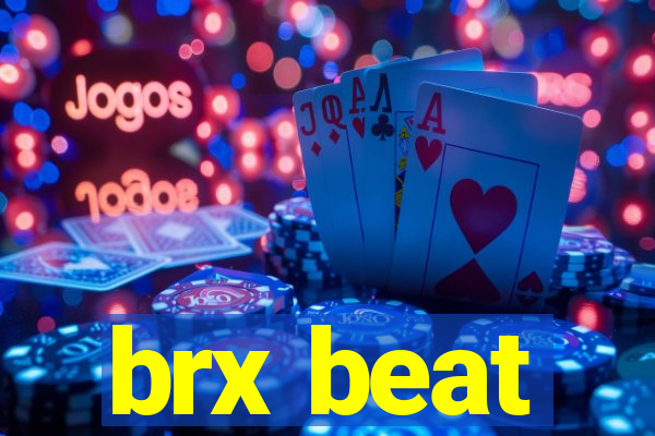 brx beat