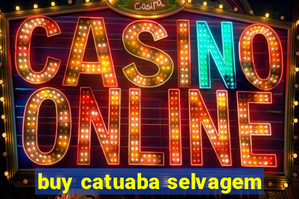 buy catuaba selvagem