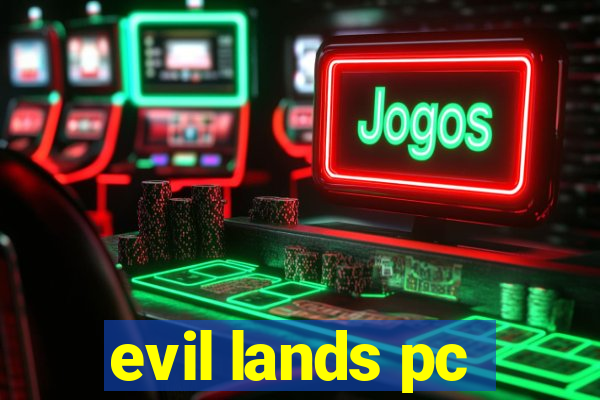 evil lands pc