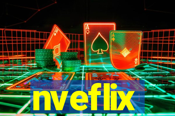 nveflix