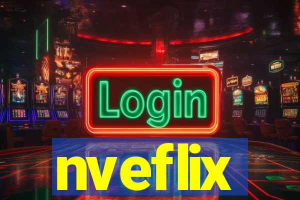 nveflix