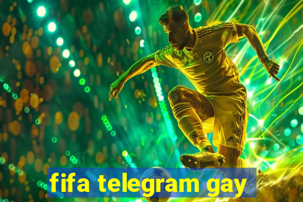 fifa telegram gay