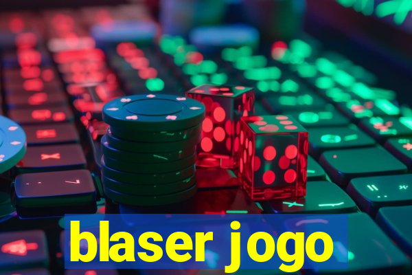 blaser jogo