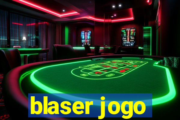 blaser jogo