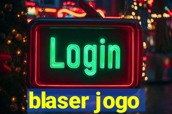 blaser jogo