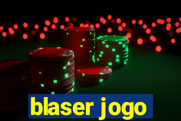 blaser jogo