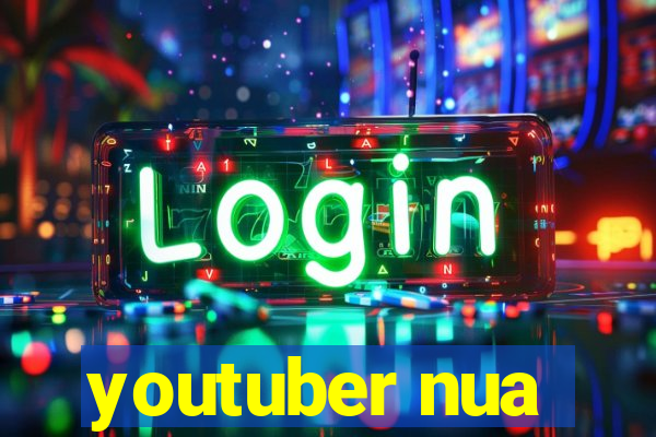 youtuber nua