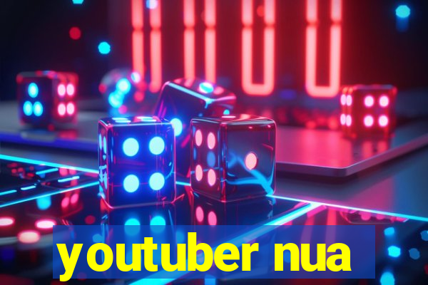 youtuber nua