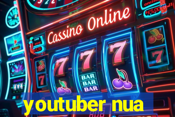 youtuber nua