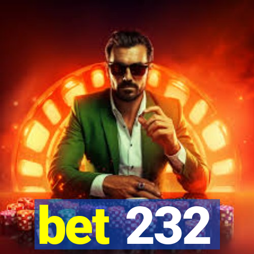 bet 232