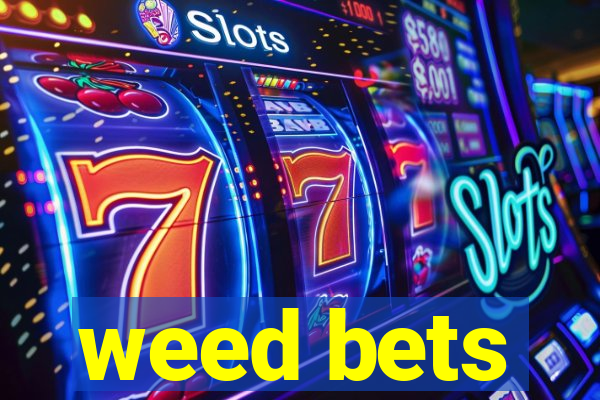 weed bets