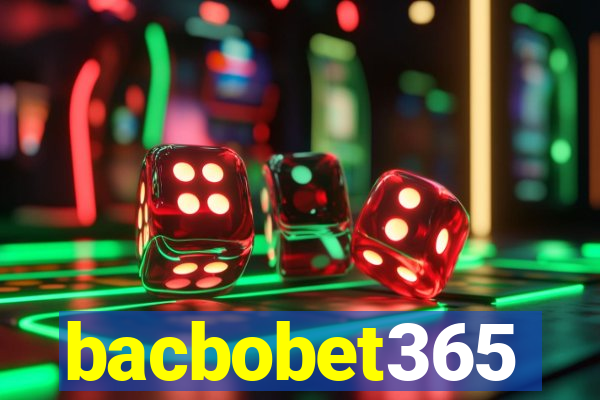 bacbobet365