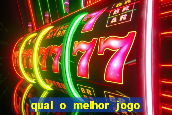 qual o melhor jogo para se jogar