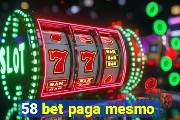 58 bet paga mesmo