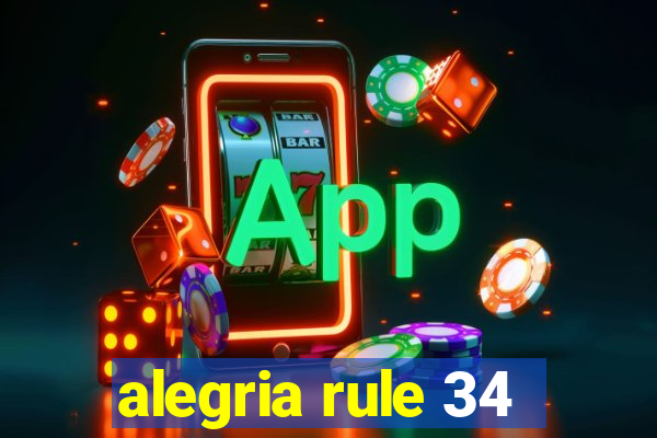 alegria rule 34