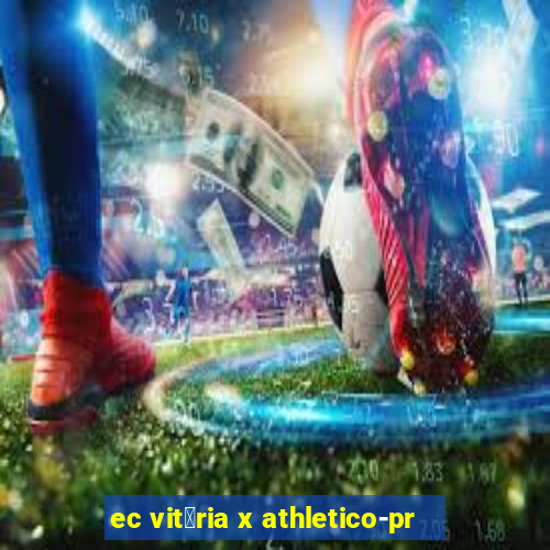 ec vit贸ria x athletico-pr