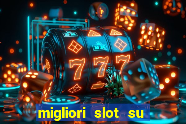 migliori slot su william hill