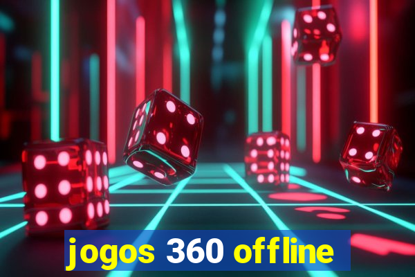 jogos 360 offline