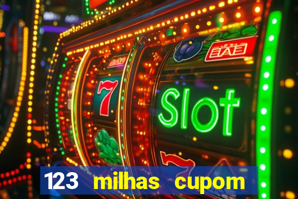 123 milhas cupom de desconto