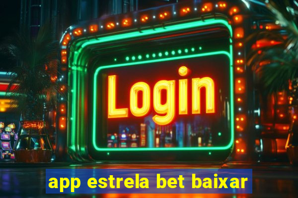 app estrela bet baixar