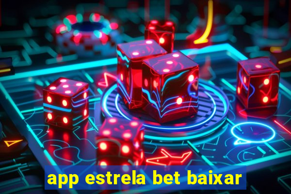 app estrela bet baixar